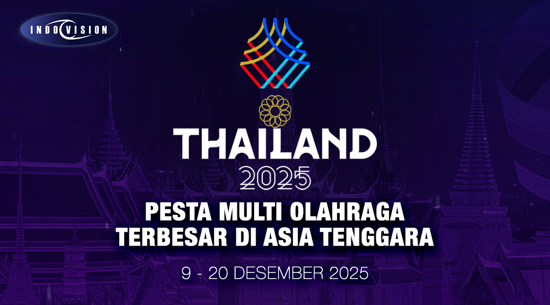 SEA Games 2025 di Thailand: Kenapa Anda Harus Nonton Lewat Indovision