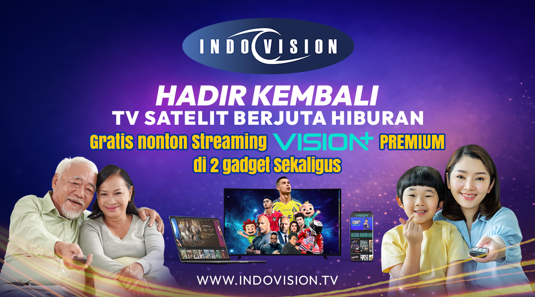 MNC Vision Resmi Beralih ke Satelit Baru, Indovision Hadir Kembali dengan Wajah Baru dan Banyak Keuntungan untuk Pelanggan