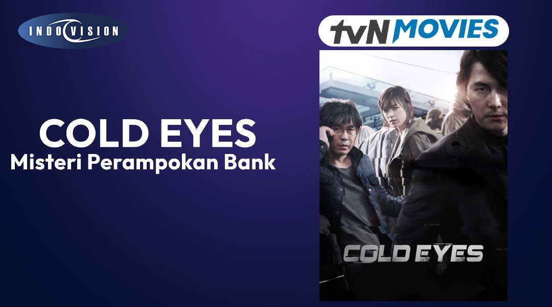 Cold Eyes: Misteri Perampokan Bank dan Aksi Pengintaian Menegangkan