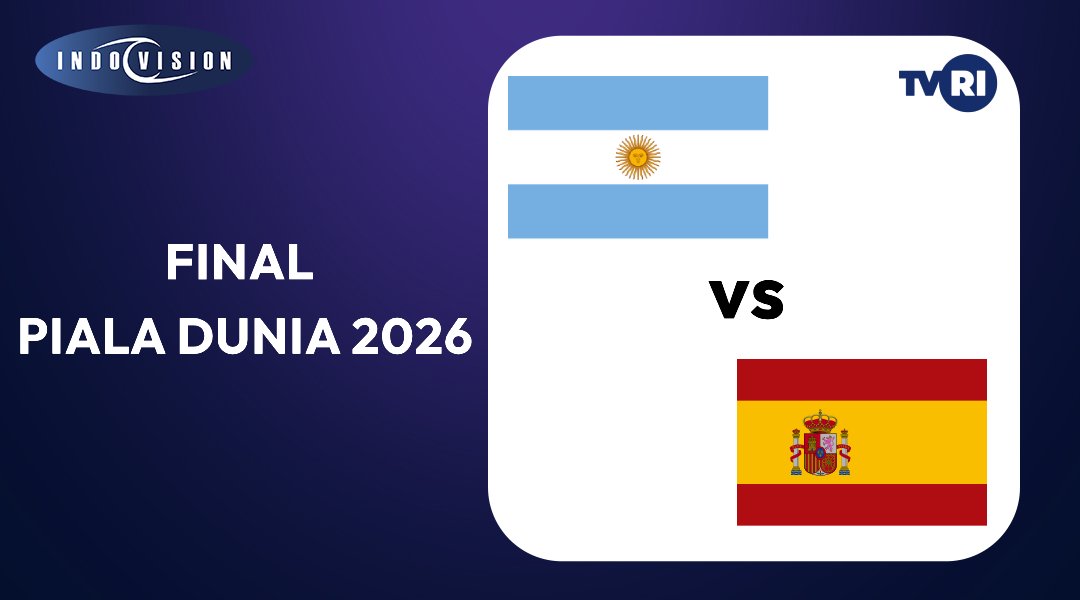 Saksikan Final Piala Dunia 2026: Argentina vs Spanyol Live di Indovision