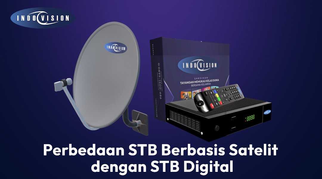 Perbedaan STB Berbasis Satelit dengan STB Digital
